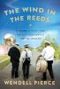 Go to record The wind in the reeds : a storm, a play, and the city that...