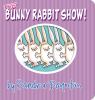 Go to record The Bunny Rabbit Show!