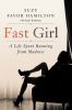 Go to record Fast girl : a life spent running from madness