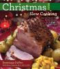 Go to record Christmas slow cooking : over 250 hassle-free holiday reci...