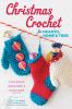 Go to record Christmas crochet for hearth, home & tree : stockings, orn...