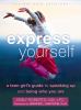 Go to record Express yourself : a teen girl's guide to speaking up and ...