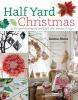 Go to record Half yard Christmas : easy sewing projects using left-over...