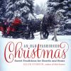 Go to record An old-fashioned Christmas : sweet traditions for hearth a...