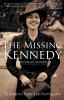 Go to record The missing Kennedy : Rosemary Kennedy and the secret bond...