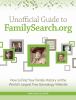 Go to record Unofficial guide to FamilySearch.org : how to find your fa...