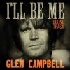 Go to record Glen Campbell, I'll be me : soundtrack.
