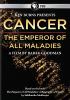 Go to record Cancer : the emperor of all maladies