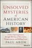 Go to record Unsolved mysteries of American history : an eye-opening jo...