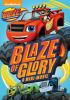 Go to record Blaze and the monster machines. Blaze of glory : a mini mo...