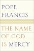 Go to record The name of God is mercy : a conversation with Andrea Torn...