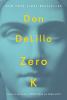 Go to record Zero K : a novel