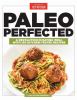Go to record Paleo perfected : a revolution in eating well with 150 kit...