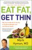 Go to record Eat fat, get thin : why the fat we eat is the key to susta...