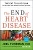 Go to record The end of heart disease : the eat to live plan to prevent...