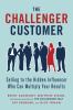 Go to record The challenger customer : selling to the hidden influencer...