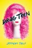 Go to record Drag teen : a tale of angst and wigs