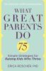 Go to record What great parents do : 75 simple strategies for raising k...