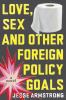 Go to record Love, sex and other foreign policy goals