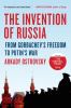 Go to record The invention of Russia : from Gorbachev's freedom to Puti...