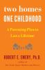Go to record Two homes, one childhood : a parenting plan to last a life...