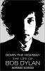 Go to record Down the highway : the life of Bob Dylan
