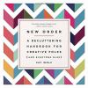 Go to record New order : a decluttering handbook for creative folks (an...