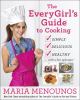 Go to record The everygirl's guide to cooking : simple, delicious, heal...