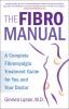 Go to record The fibromanual : a complete fibromyalgia treatment guide ...