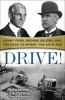 Go to record Drive! : Henry Ford, George Selden, and the race to invent...