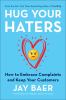 Go to record Hug your haters : how to embrace complaints and keep your ...