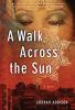 Go to record A walk across the sun : a novel