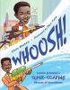 Go to record Whoosh! : Lonnie Johnson's super-soaking stream of inventi...