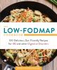 Go to record The low-FODMAP cookbook : 100 delicious, gut-friendly reci...