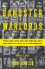 Go to record Gangster warlords : drug dollars, killing fields, and the ...