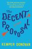 Go to record The decent proposal : a novel