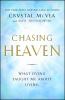 Go to record Chasing heaven : what dying taught me about living