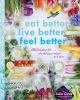 Go to record Eat better, live better, feel better : alkalize your life ...