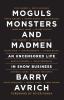 Go to record Moguls, monsters, and madmen : an uncensored life in show ...