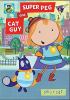 Go to record Peg + Cat. Super Peg and Cat Guy