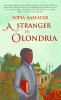 Go to record A stranger in Olondria : being the complete memoirs of the...