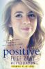 Go to record Positive : surviving my bullies, finding hope, and living ...