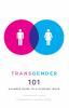 Go to record Transgender 101 : a simple guide to a complex issue