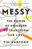 Go to record Messy : the power of disorder to transform our lives