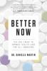 Go to record Better now : six big ideas to improve health care for all ...