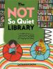 Go to record The not so quiet library