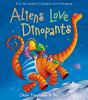 Go to record Aliens love dinopants