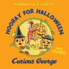 Go to record Margret & H.A. Rey's hooray for Halloween, Curious George
