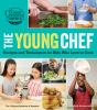 Go to record The young chef : recipes and techniques for kids who love ...